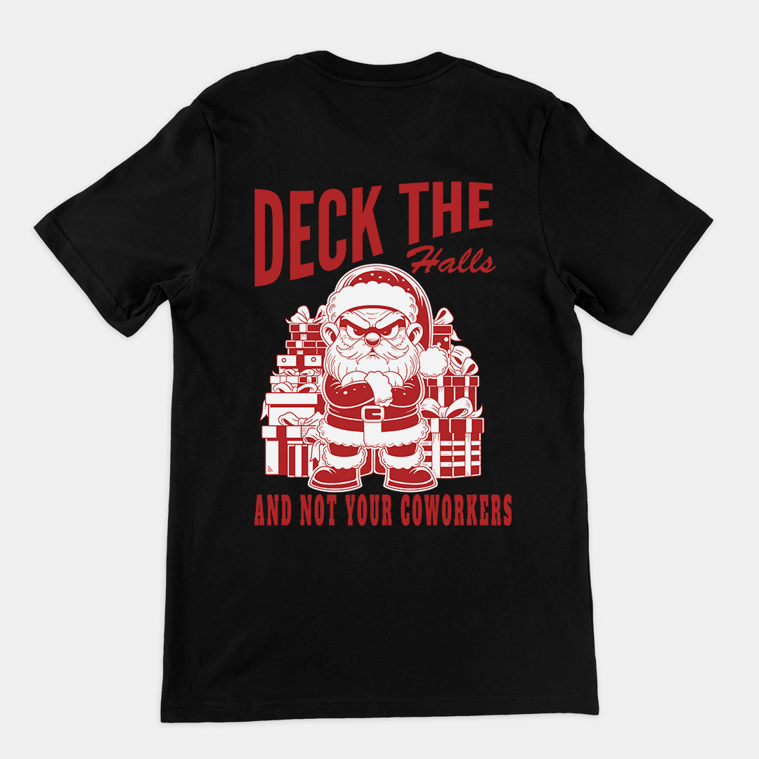 Deck the Halls and Not your Coworkers t-shirt (backprint)