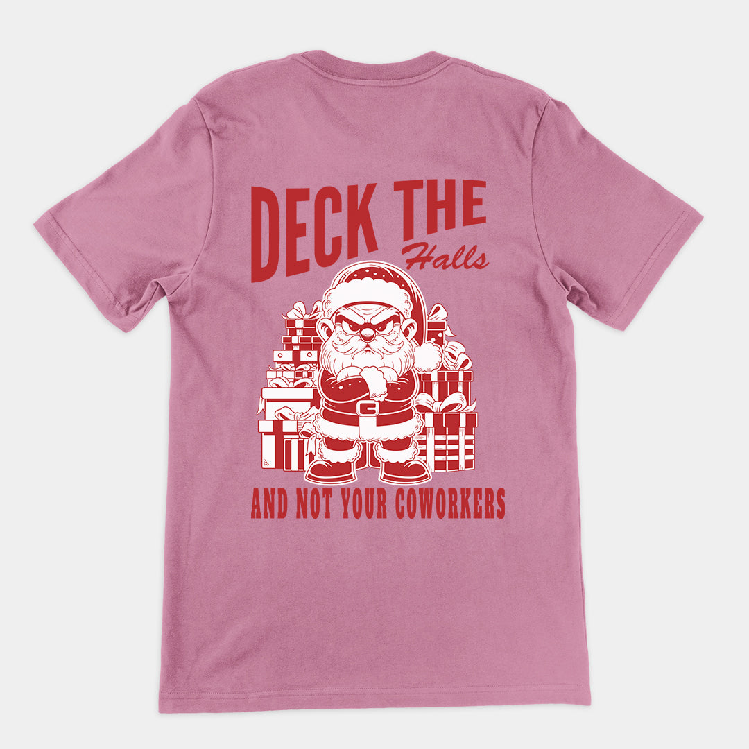 Deck the Halls and Not your Coworkers t-shirt (backprint)