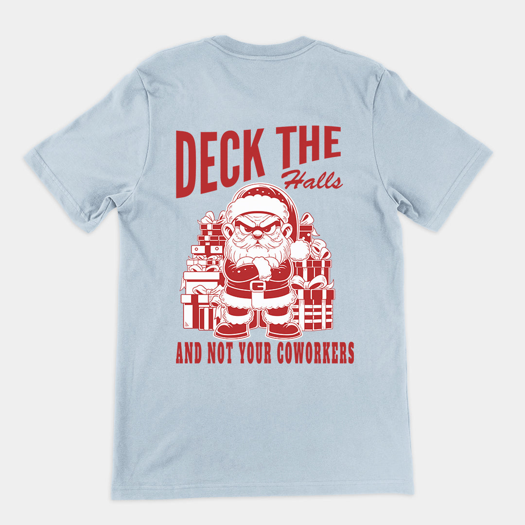 Deck the Halls and Not your Coworkers t-shirt (backprint)