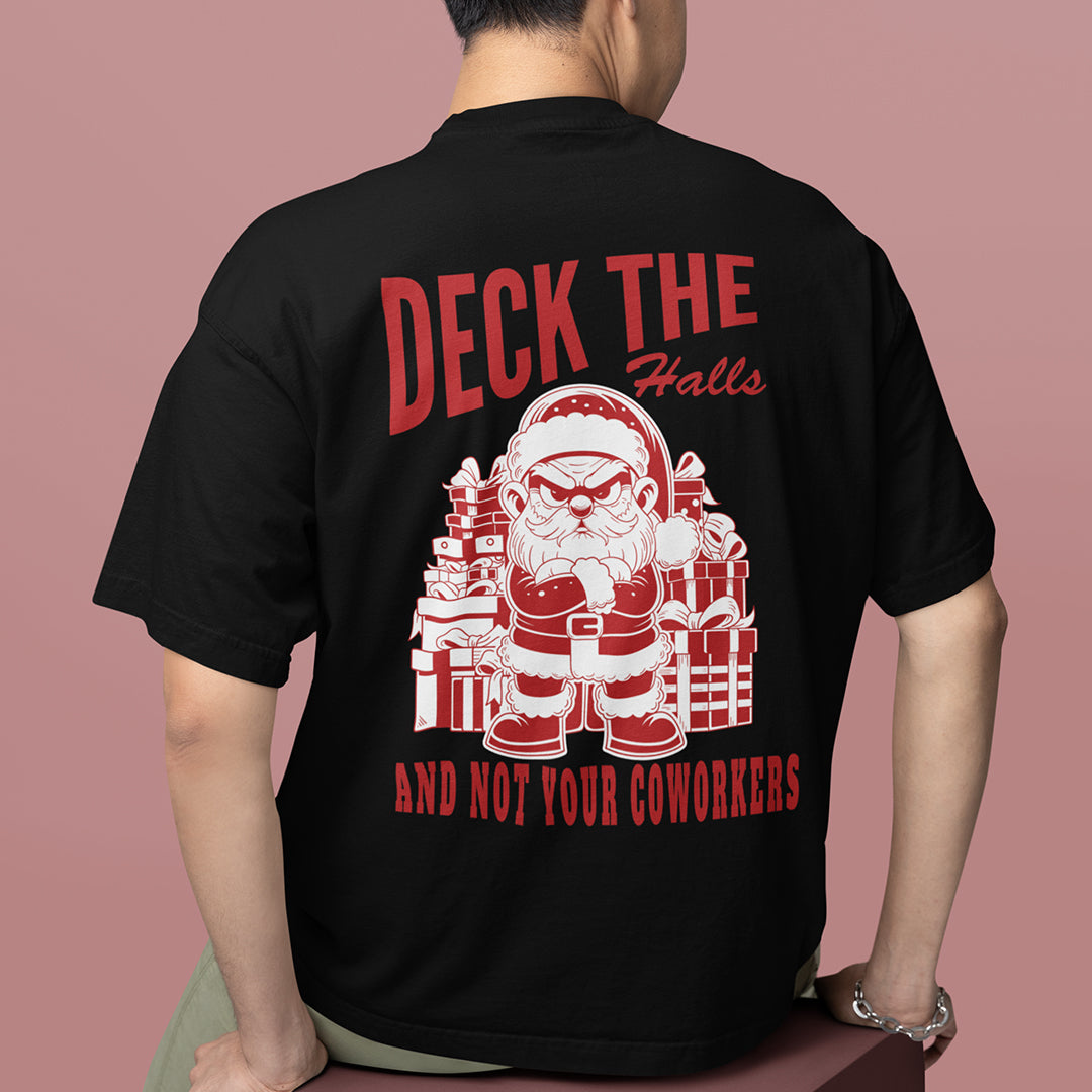 Deck the Halls and Not your Coworkers t-shirt (backprint)