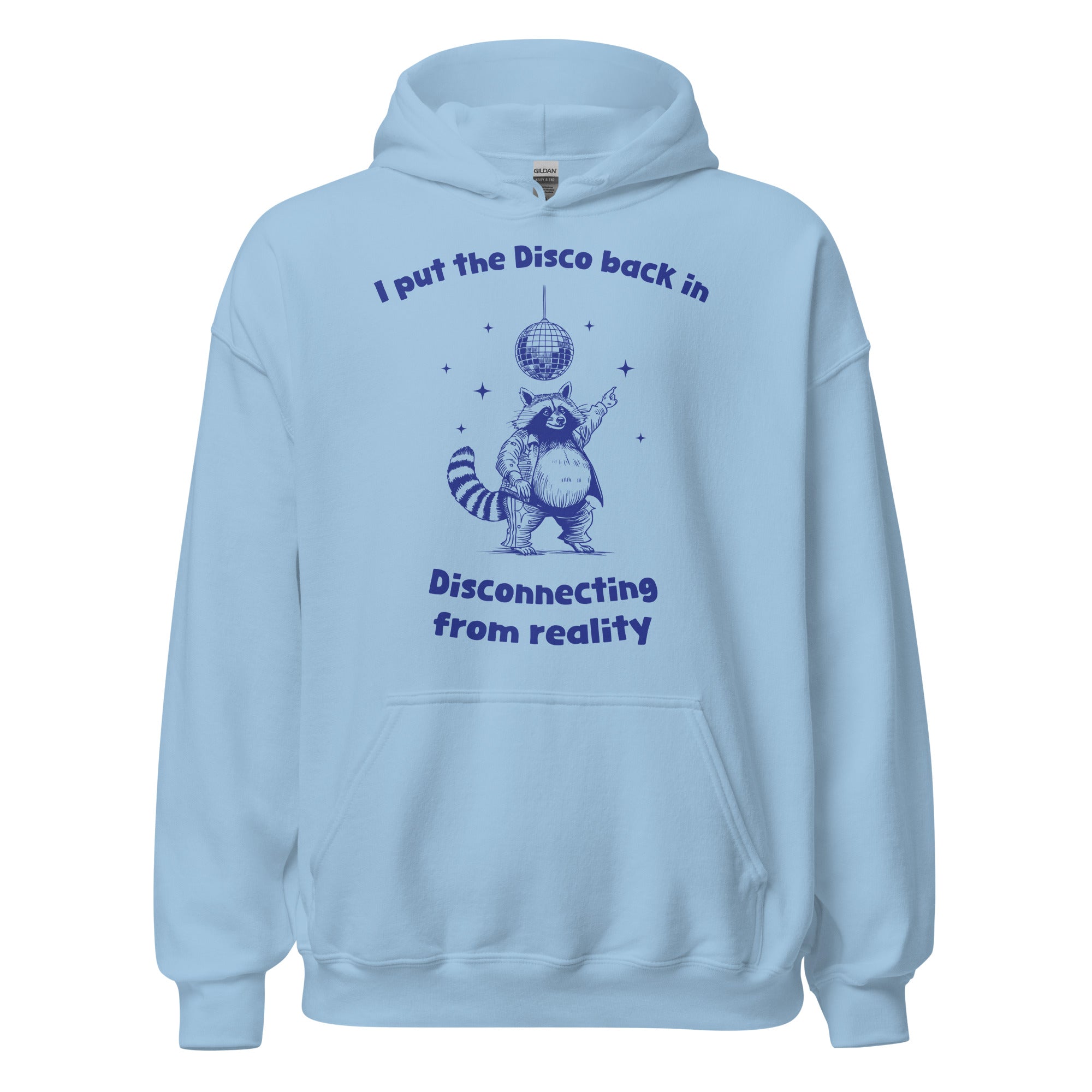 I Put the Disco into Disconnecting from Reality Hoodie