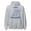 I Love Wet Beavers Hoodie