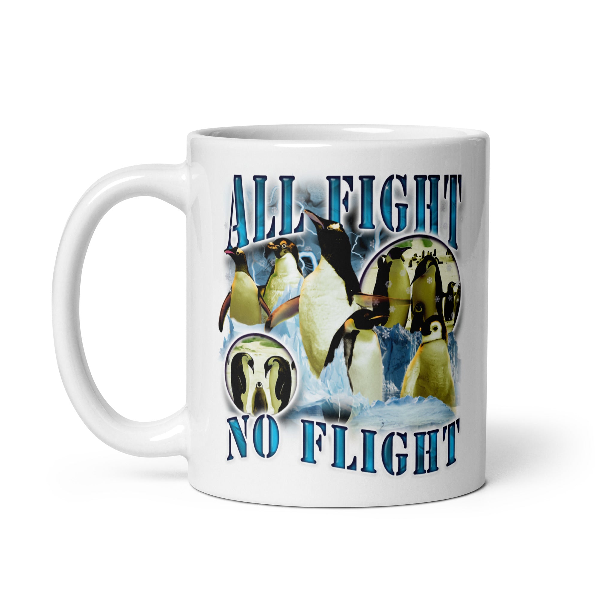 All Fight No Flight White glossy mug