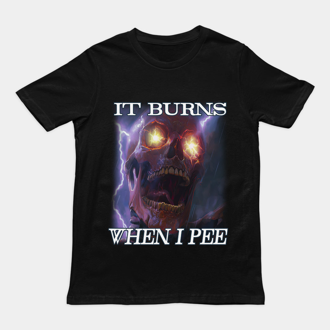 It Burns When I Pee t-shirt