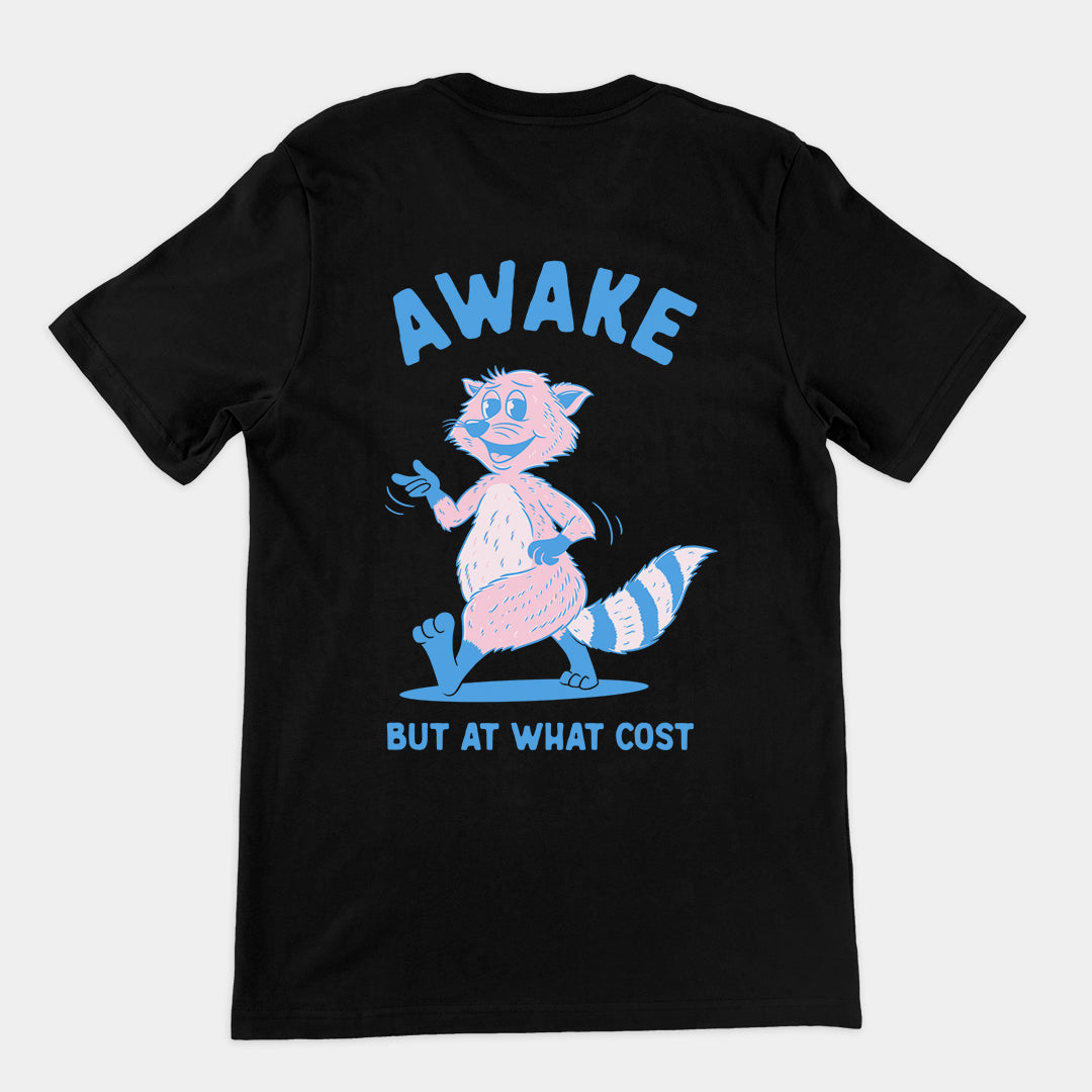 Awake but at what Cost t-shirt (backprint)