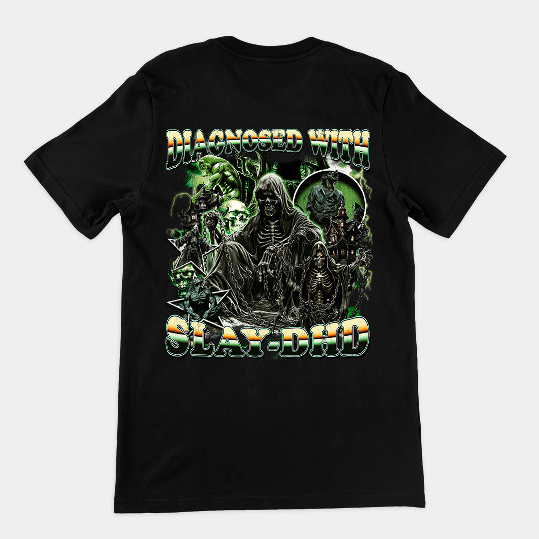 Diagnosed with Slay-DHD t-shirt (backprint)