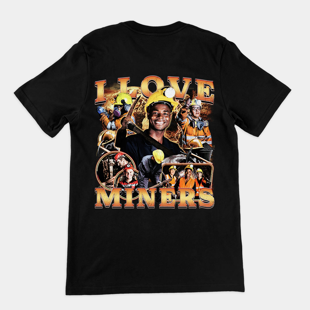 I Love Miners (Updated Design!) t-shirt (backprint)