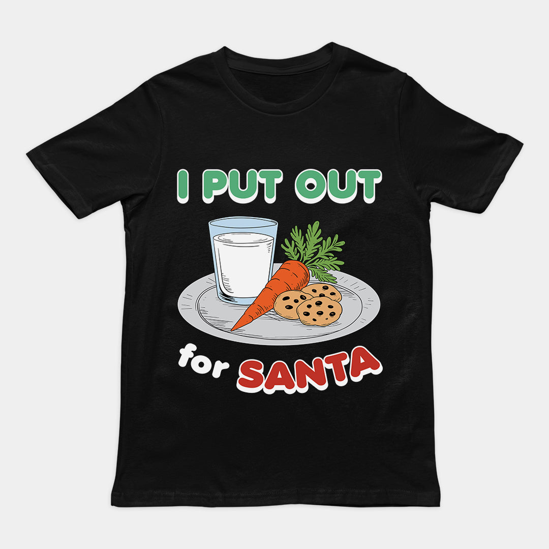 I Put out for Santa T-Shirt