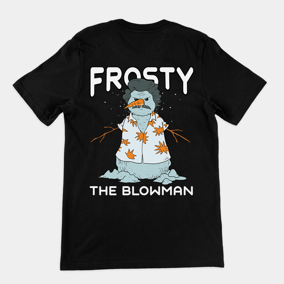 Frosty the Blowman t-shirt (backprint)