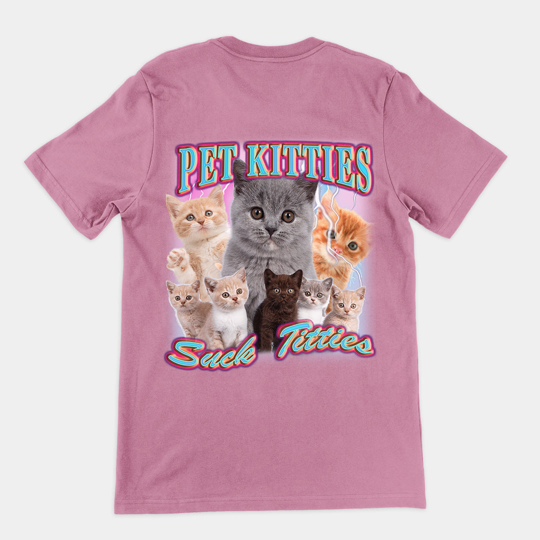 Pet Kitties Suck Titties t-shirt (backprint)