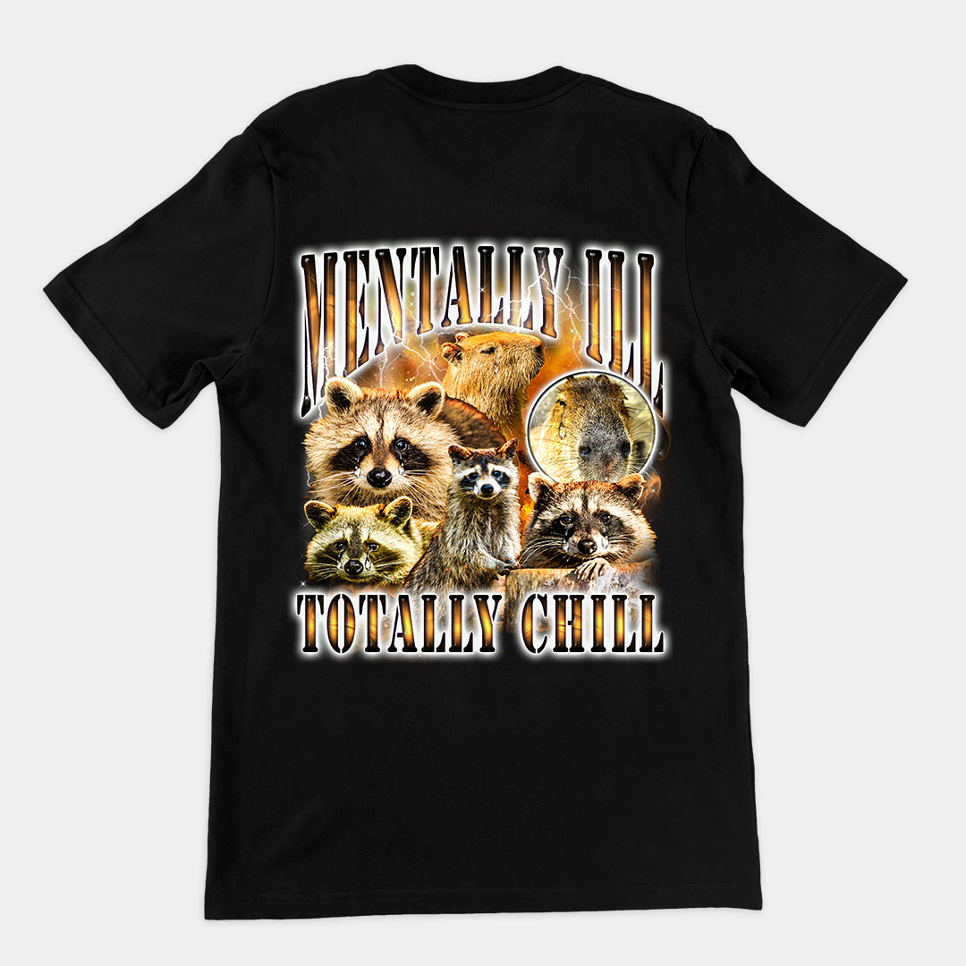 Mentally Ill Totally Chill t-shirt (backprint)