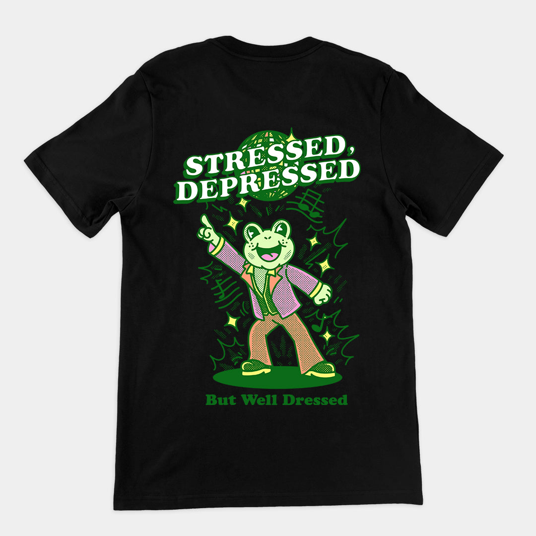 Stressed Depressed but Well Dressed T-shirt (backprint)