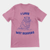 I Love Wet Beavers t-shirt (backprint)