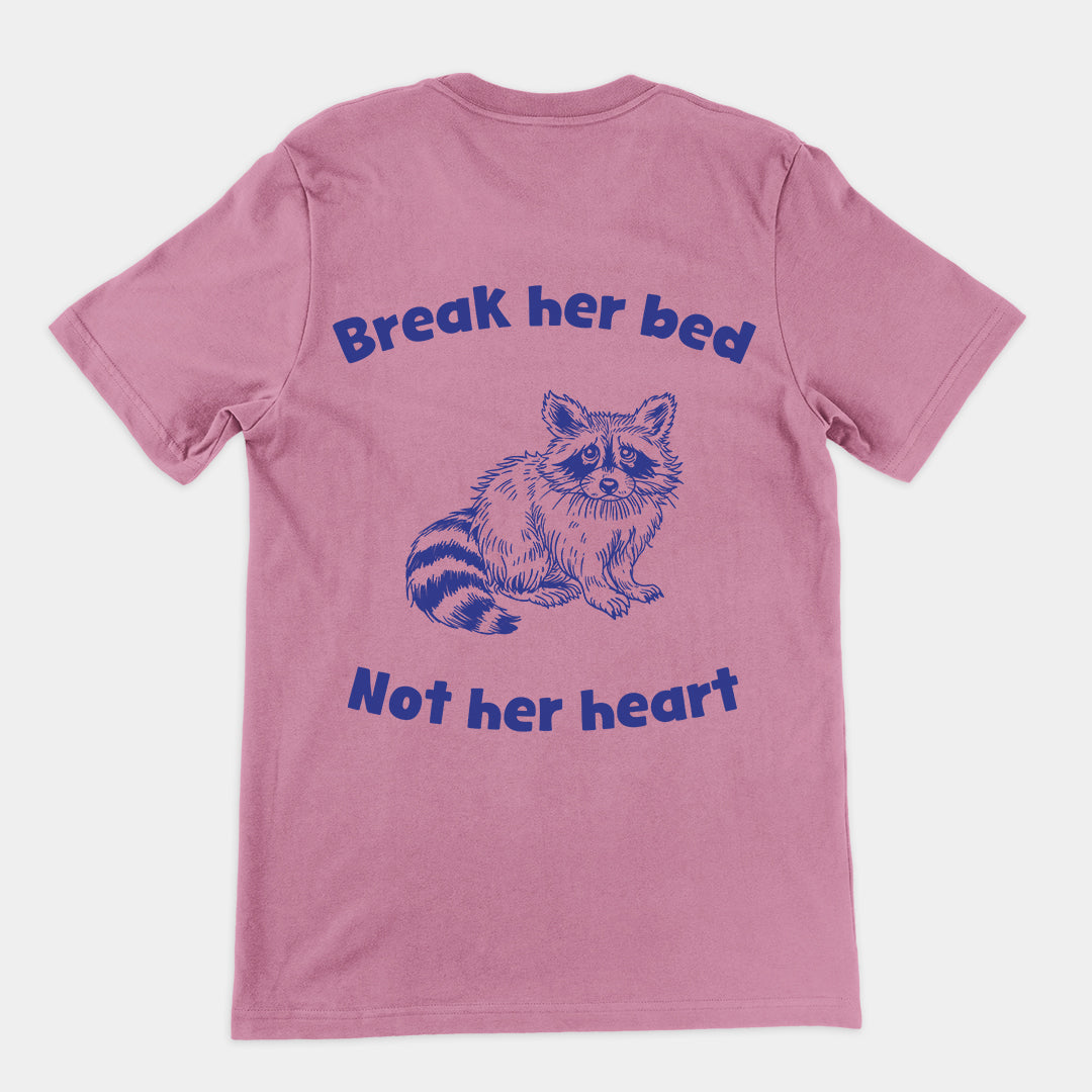 Break Her Bed Not Her Heart t-shirt (backprint)