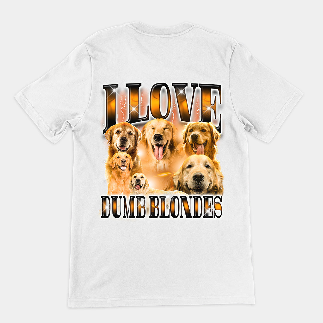 I love Dumb Blondes t-shirt (backprint)