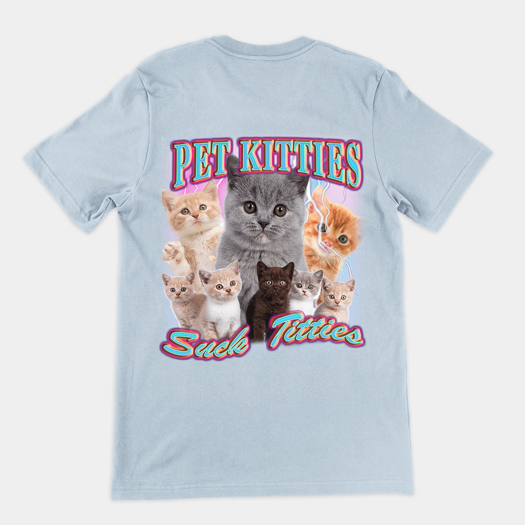 Pet Kitties Suck Titties t-shirt (backprint)