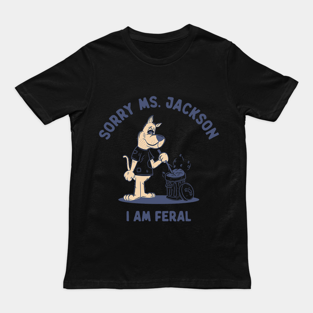 Sorry Ms Jackson I Am Feral t-shirt