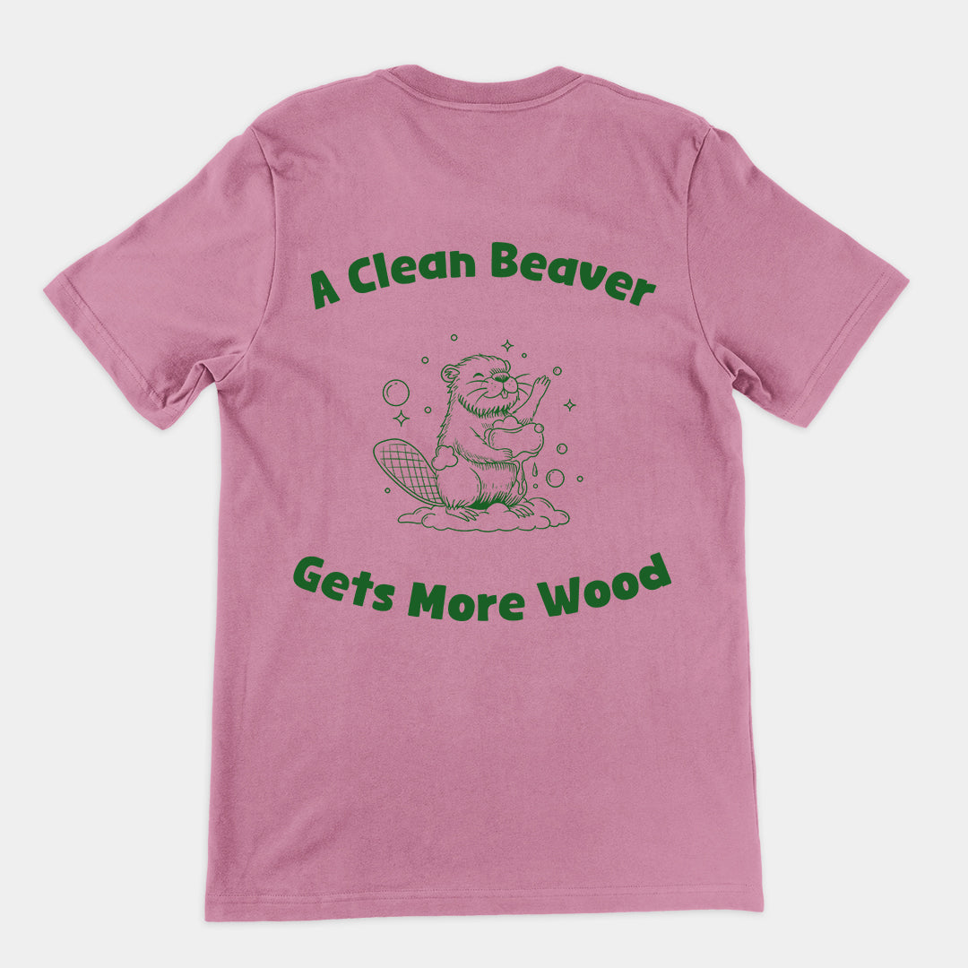 A Clean Beaver Gets More Wood t-shirt (backprint)