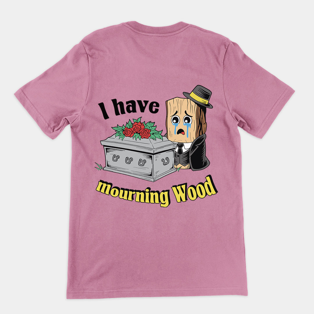 I have Mourning Wood t-shirt (backprint)