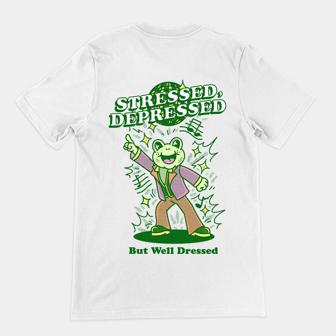 Stressed Depressed but Well Dressed T-shirt (backprint)