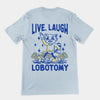 Live  Laugh Lobotomy hand-drawn t-shirt (backprint)