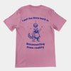 I Put the Disco into Disconnecting from Reality t-shirt (backprint)