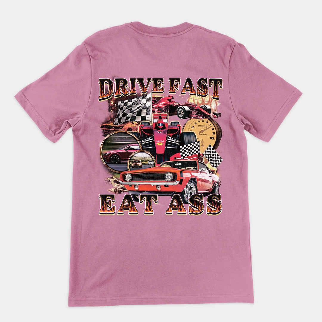 Drive Fast Eat Ass t-shirt (backprint)