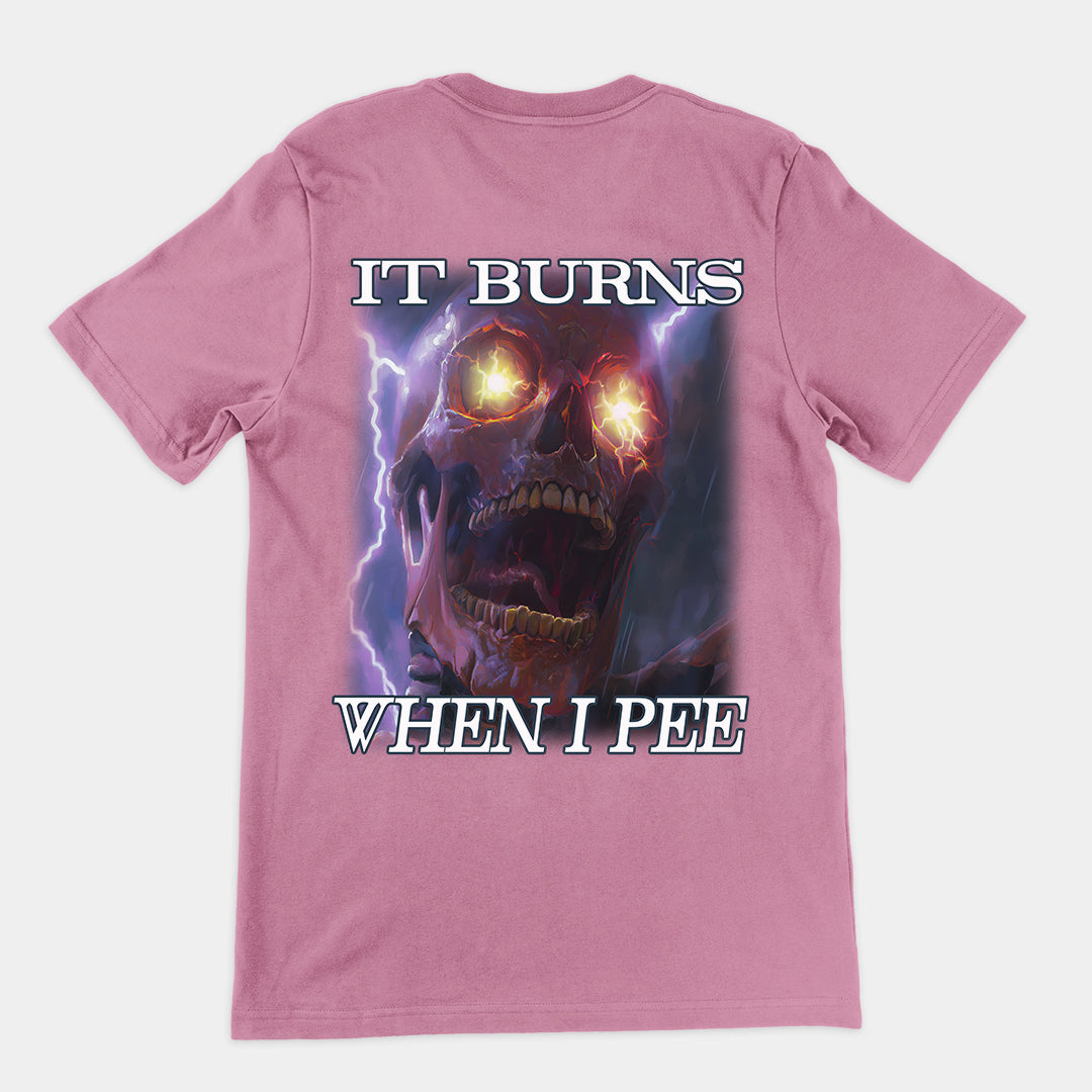 It Burns When I Pee t-shirt (backprint)