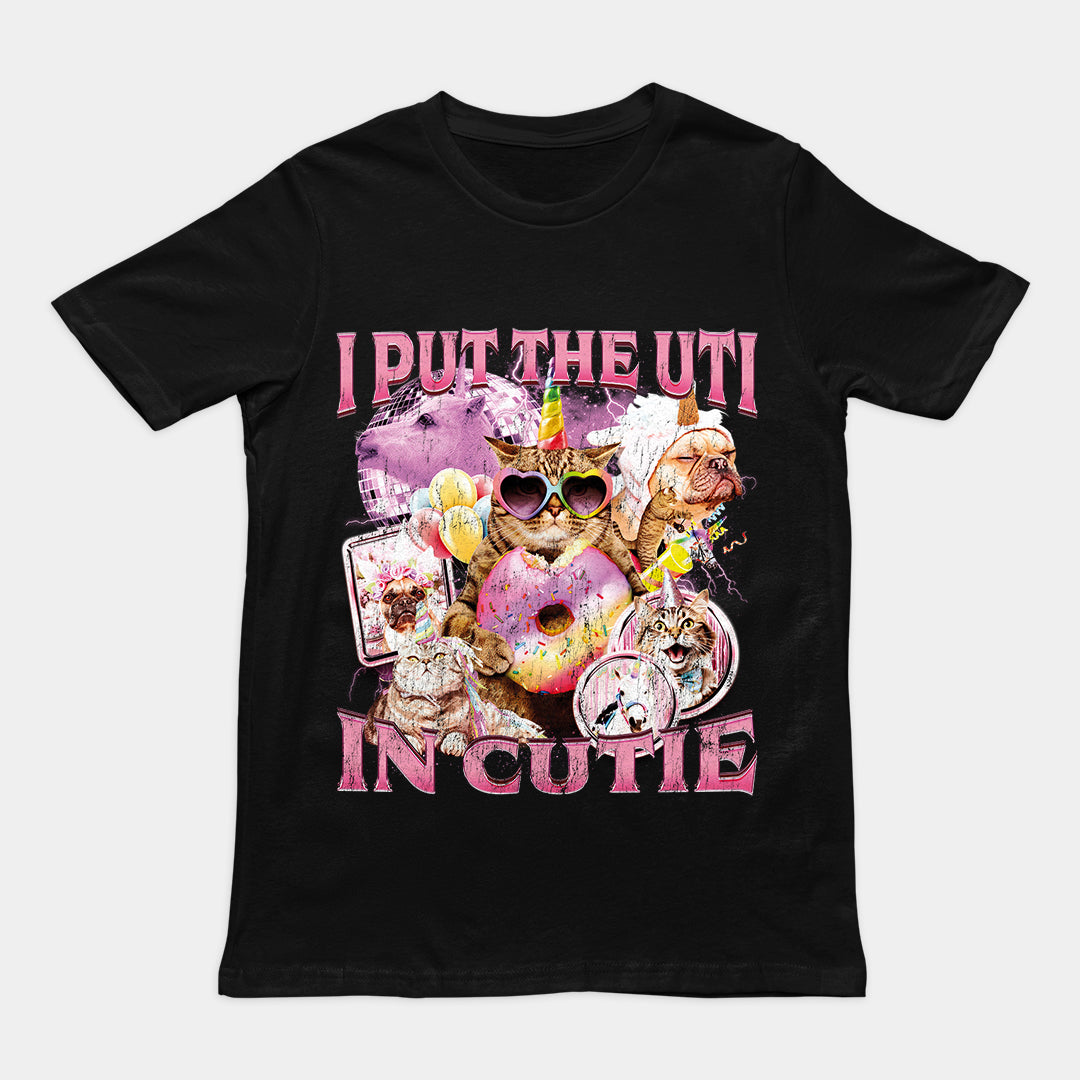 I Put the UTI in Cutie t-shirt