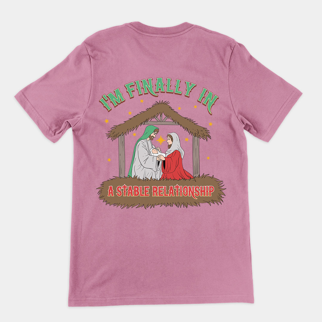 I'm Finally in a Stable Relationship t-shirt (backprint)