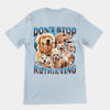 Don't Stop Retrieving t-shirt (backprint)