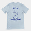 Hold on Let me Overthink This t-shirt (backprint)