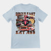 Drive Fast Eat Ass t-shirt (backprint)