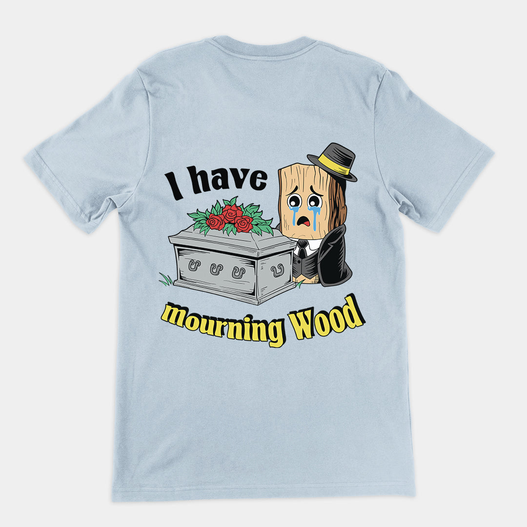 I have Mourning Wood t-shirt (backprint)