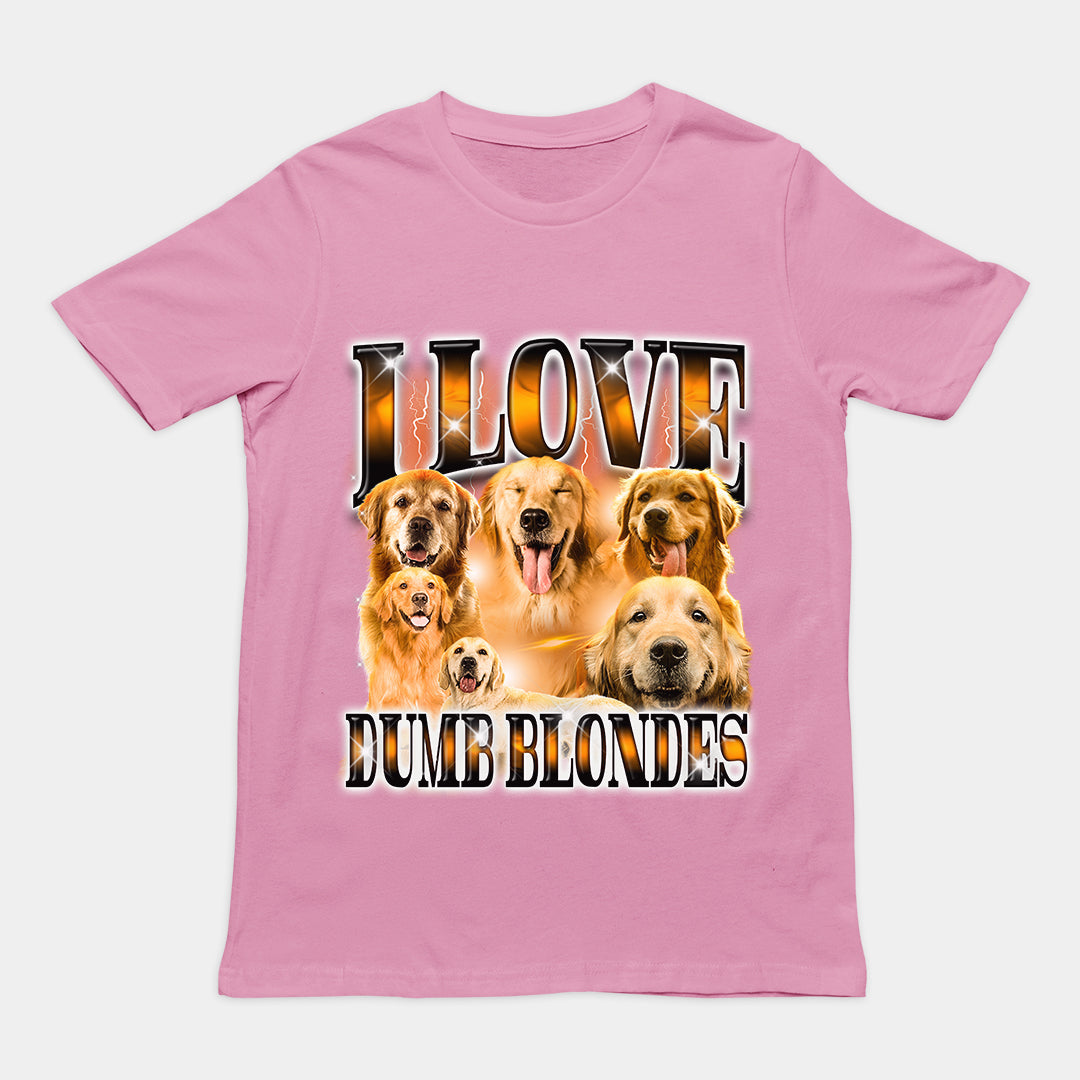 I Love Dumb Blondes t-shirt