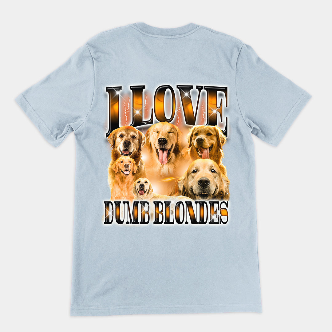 I love Dumb Blondes t-shirt (backprint)