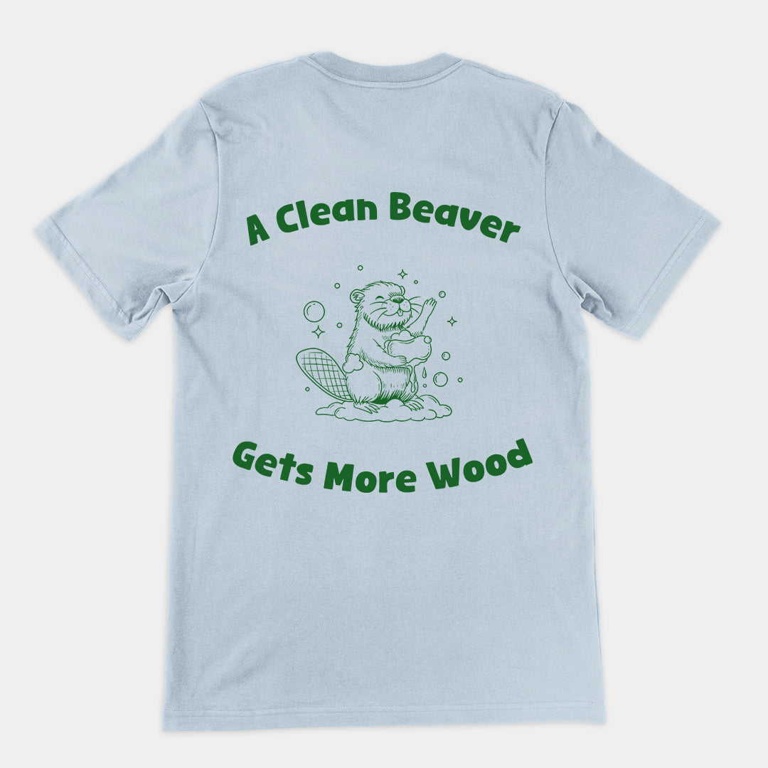 A Clean Beaver Gets More Wood t-shirt (backprint)