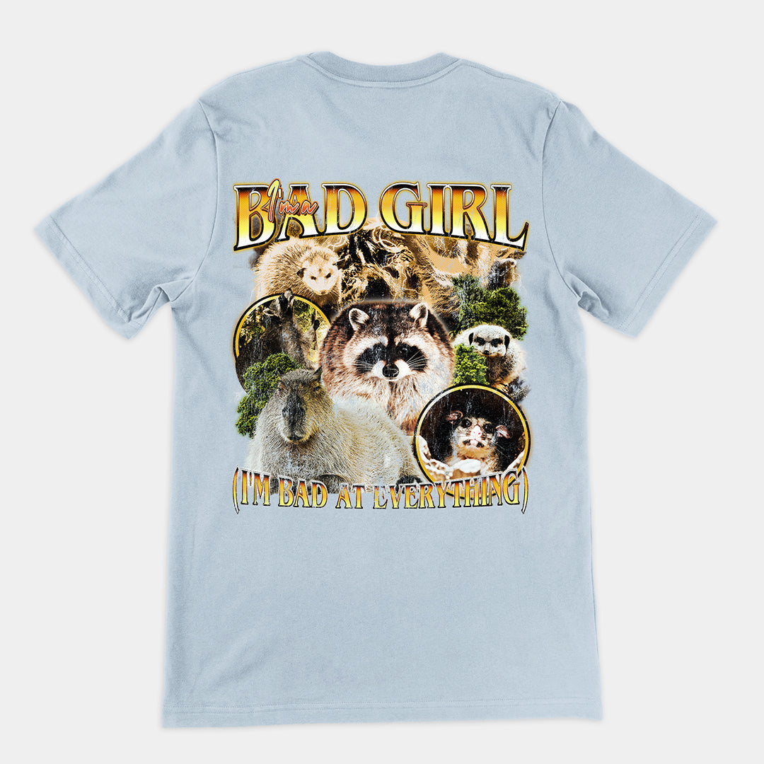 I'm a Bad Girl (I'm Bad at Everything) t-shirt (backprint)