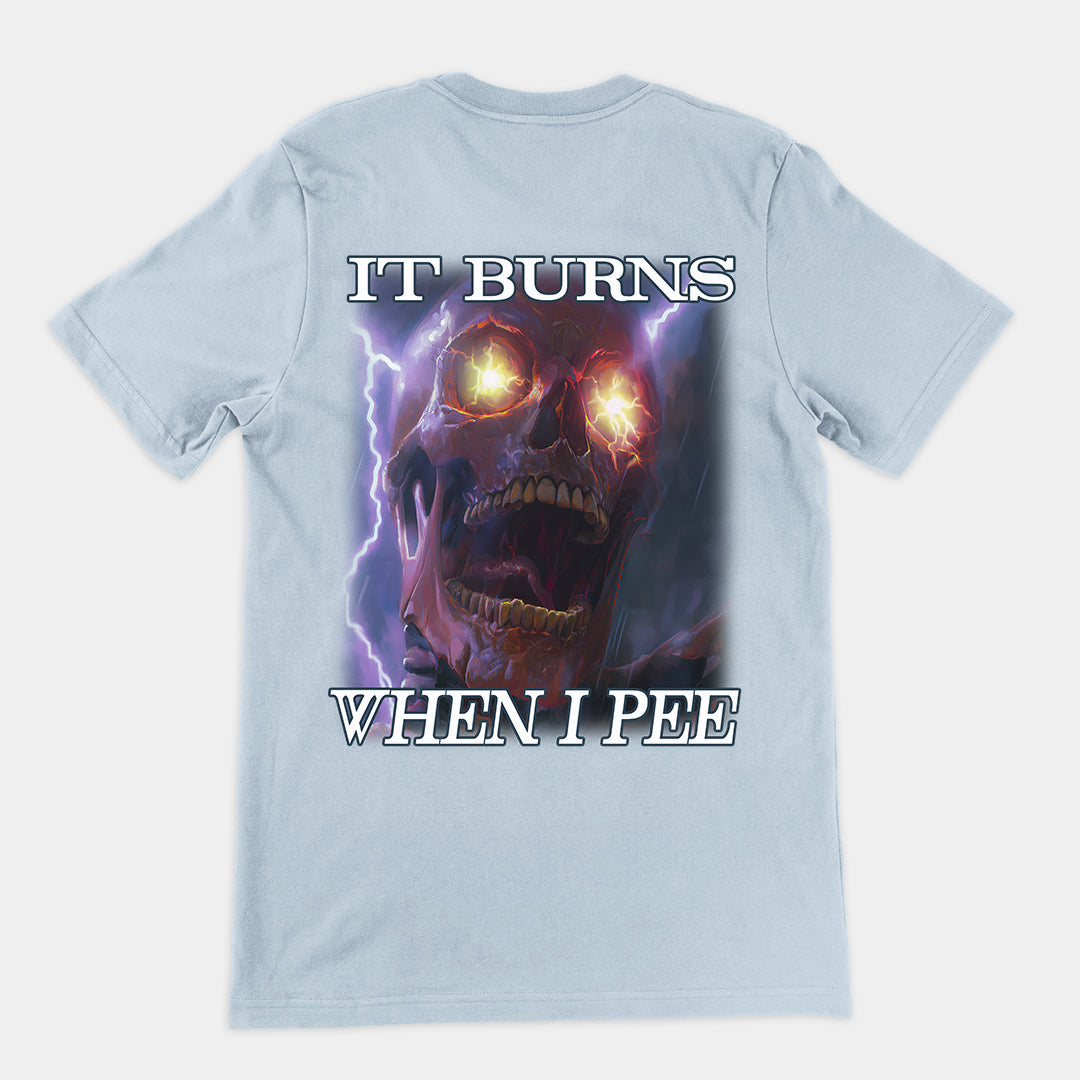 It Burns When I Pee t-shirt (backprint)