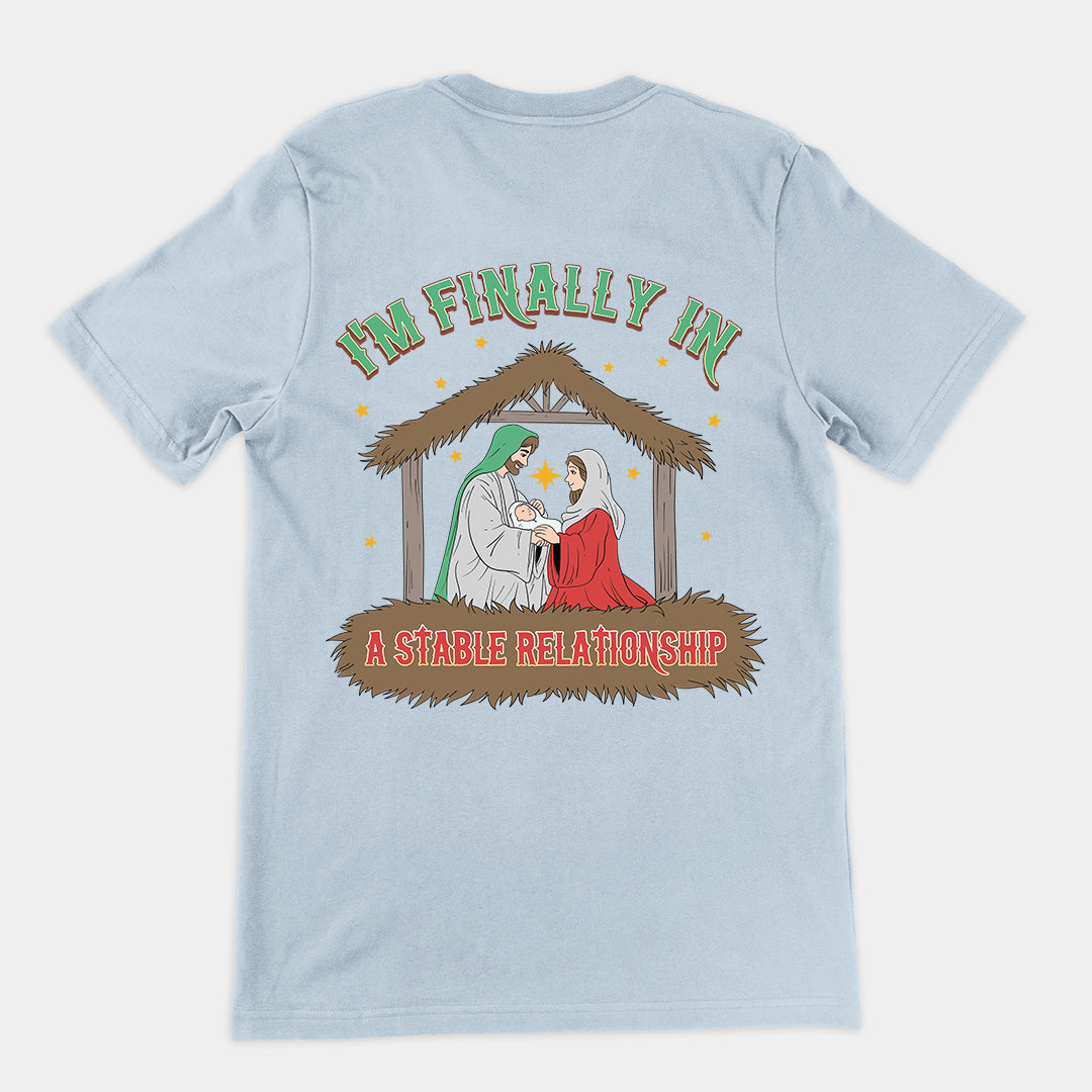 I'm Finally in a Stable Relationship t-shirt (backprint)