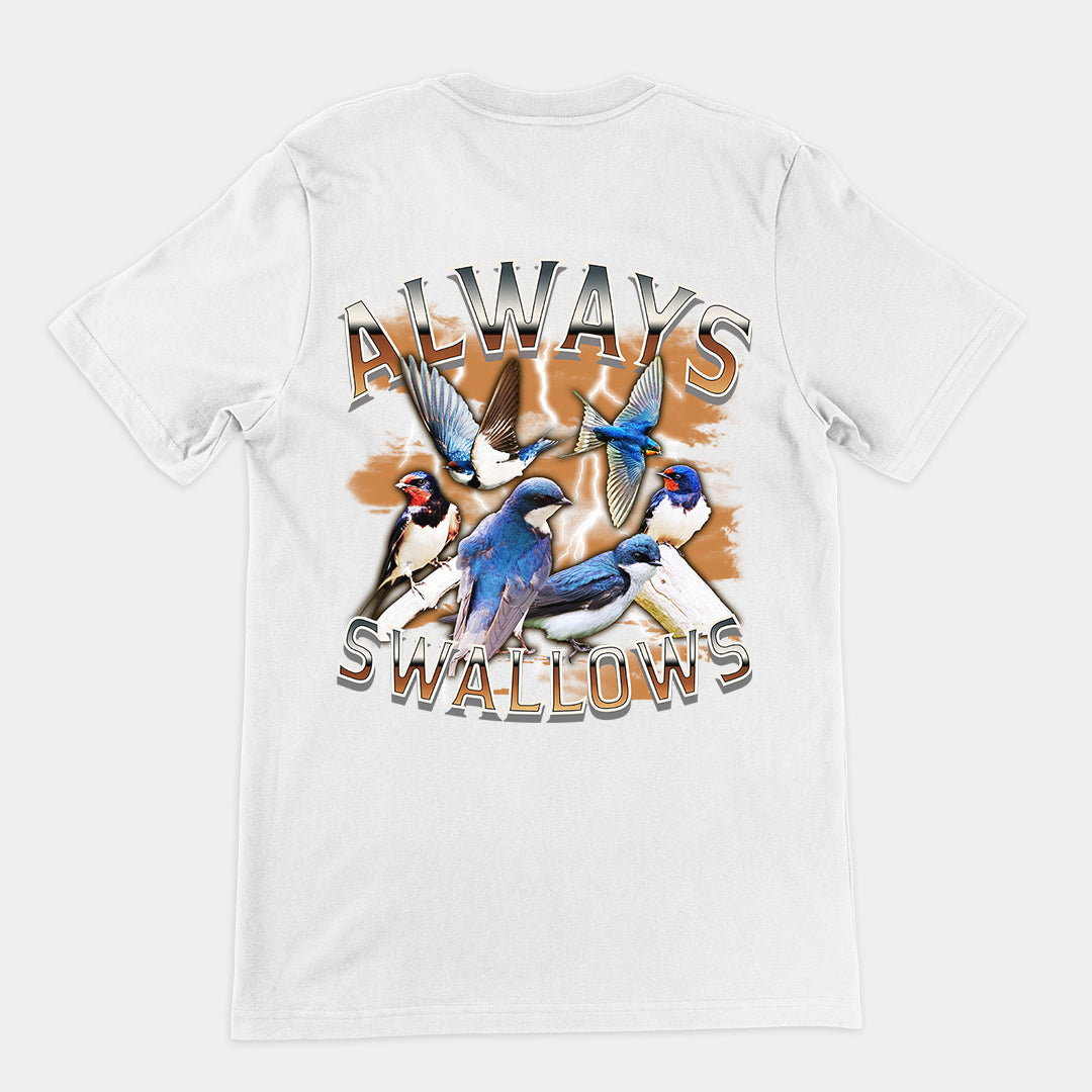 Always Swallows t-shirt (backprint)