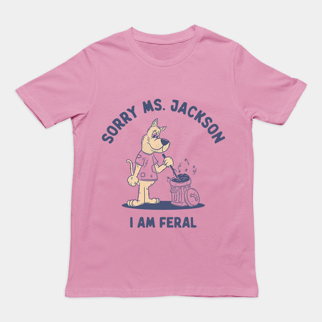 Sorry Ms Jackson I Am Feral t-shirt