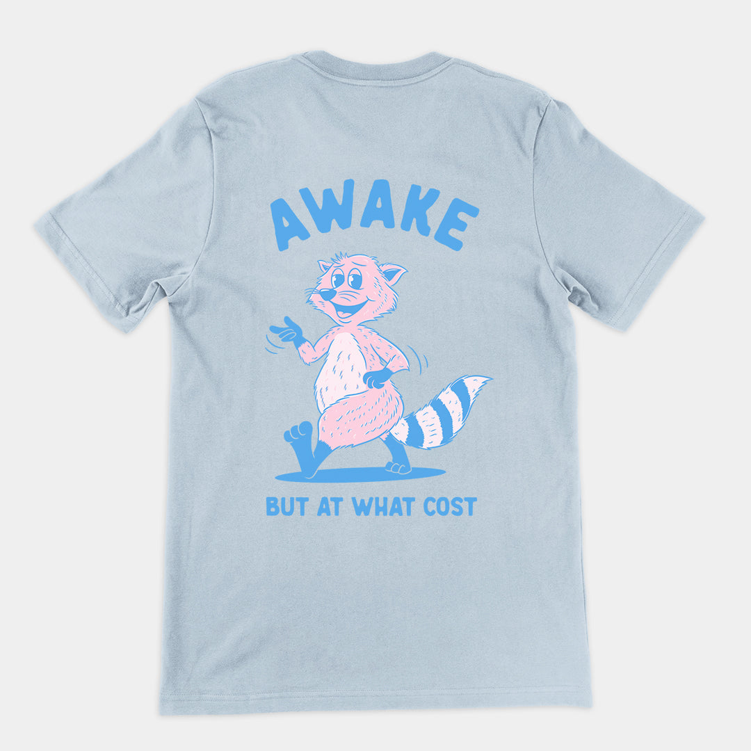 Awake but at what Cost t-shirt (backprint)