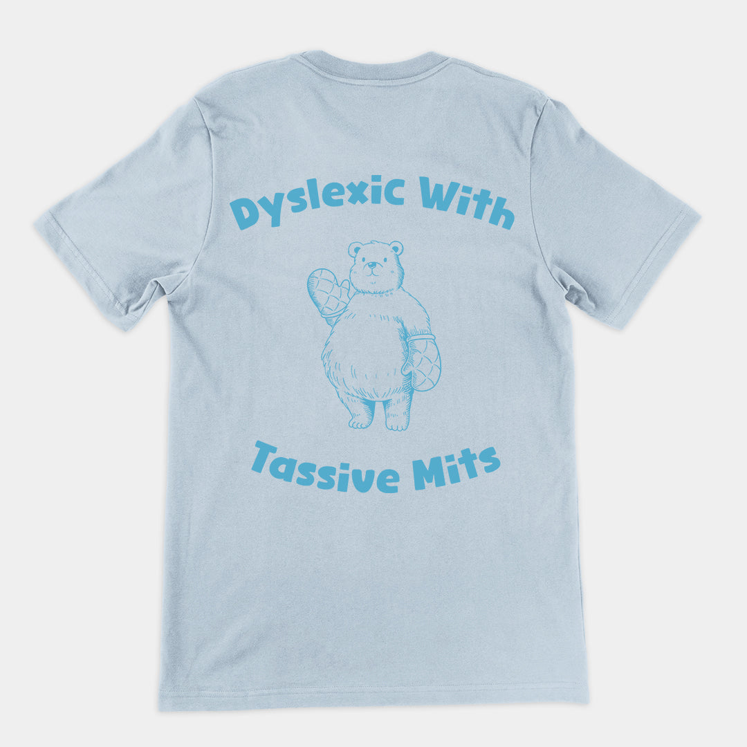 Dyslexic with Tassive Mits t-shirt (backprint)