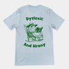 Dyslexic and Hrony t-shirt (backprint)