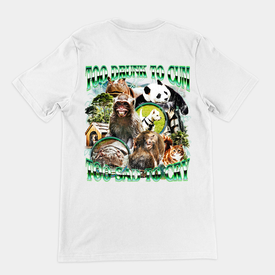 Too Drunk to Cum T-shirt (backprint)