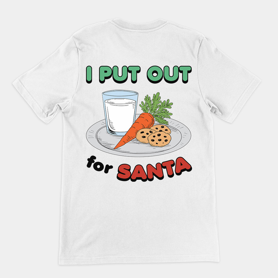 I Put out for Santa t-shirt (backprint)