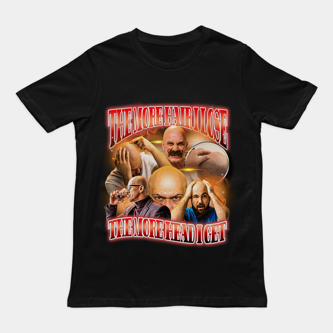 The More Hair I lose the More Head I get t-shirt