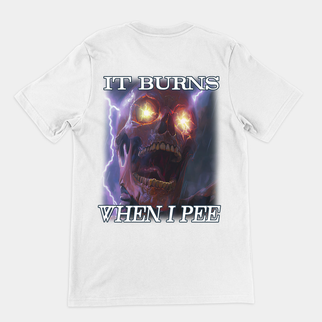 It Burns When I Pee t-shirt (backprint)