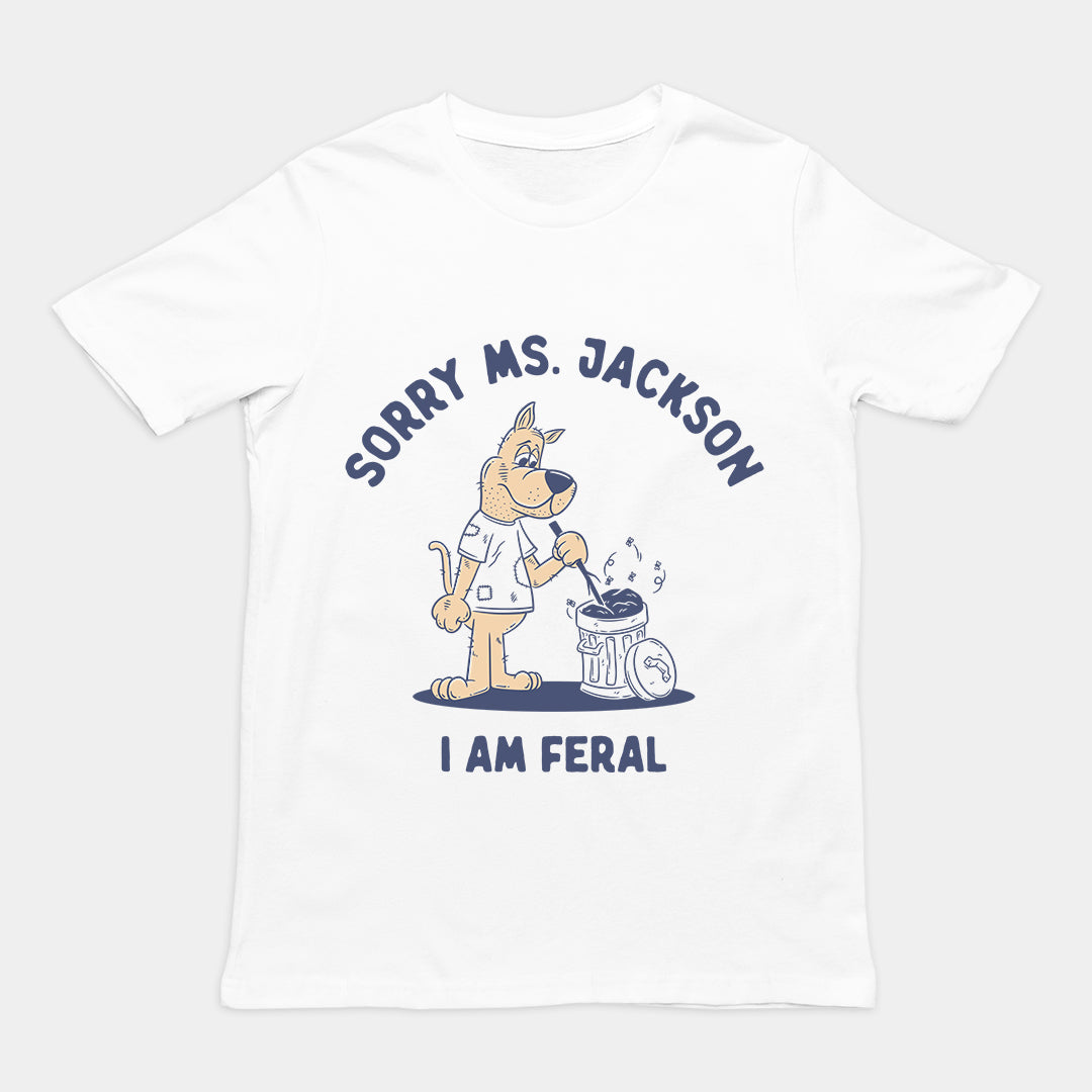 Sorry Ms Jackson I Am Feral t-shirt